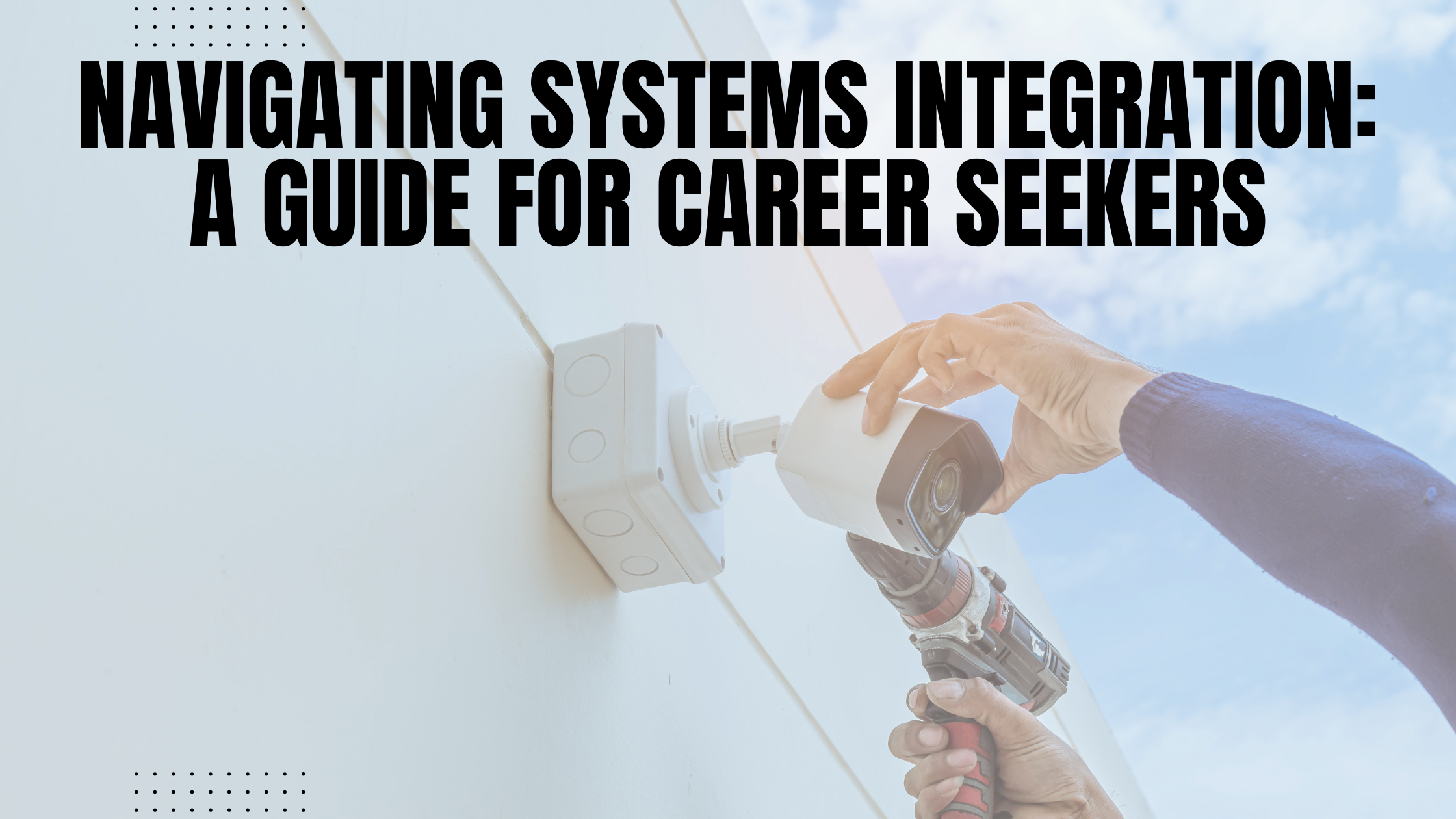 Navigating Systems Integration: A Guide for Career Seekers